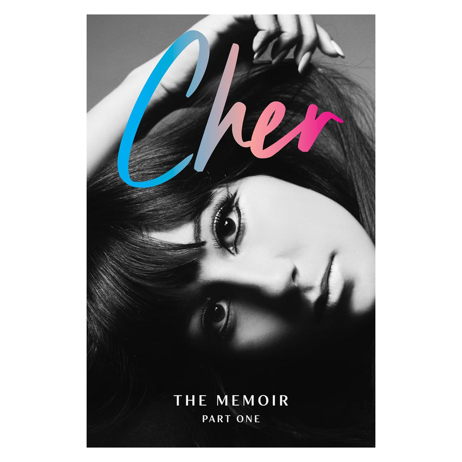 Cher: The Memoir: Part One of a Two-Part Memoir from the Iconic Artist and Actor